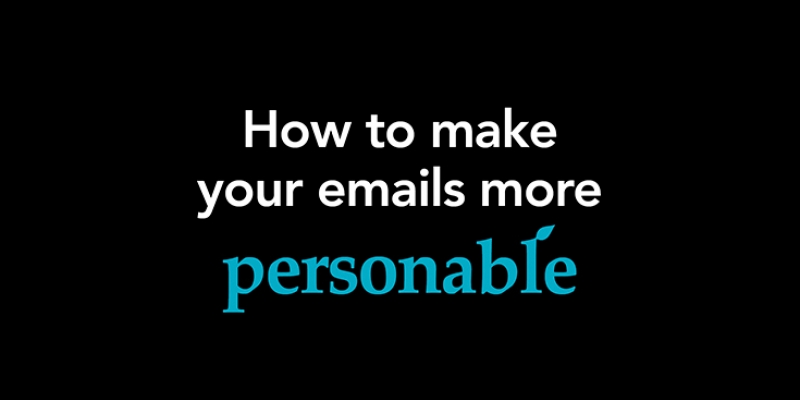 How to make your emails more personable